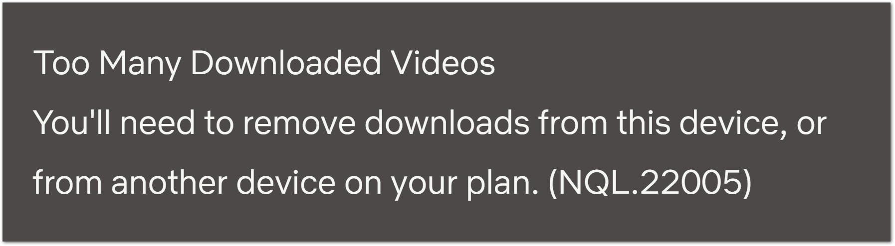 Netflix download limit error, too many downloaded videos, NQL.22005