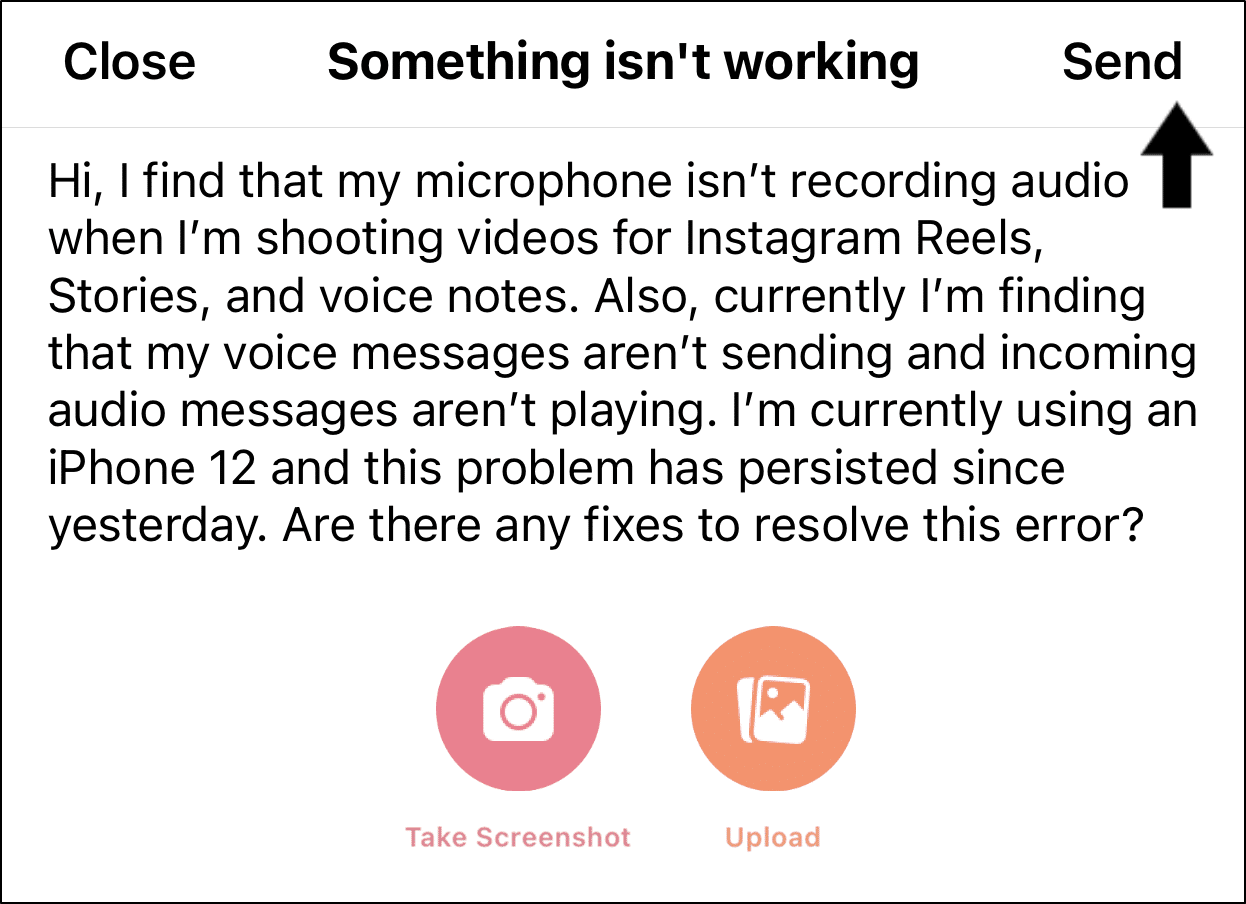 report the microphone or voice messaging issue to Instagram Help to fix Instagram microphone or voice/audio message/note not working, sending or playing