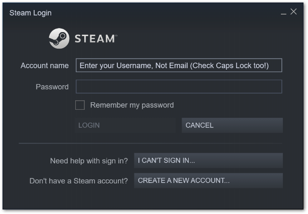 ensure you're entering Steam account name and password correctly if you can't sign in or log in to steam