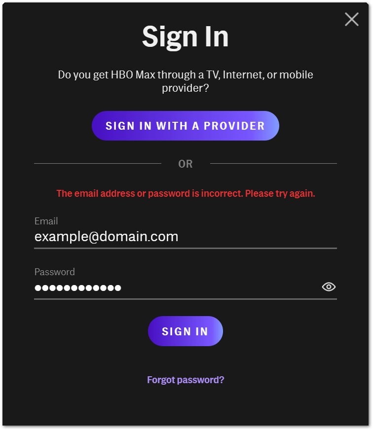 HBO Max "The email address or password is incorrect. Please try again" error message - can't log in to HBO Max or the sign in button is not working