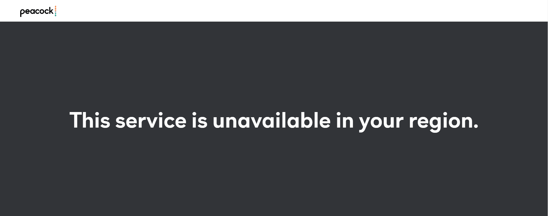 peacock tv this service is unavailable in your region error message