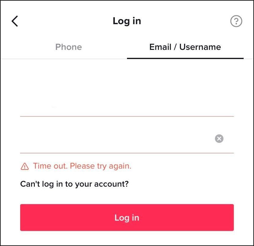 TikTok "Time out. Please try again." error message - can't log in to TikTok, "Too many attempts, please try again" error message, or login failed