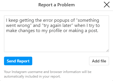 submit a report that describe the errors to instagram support to fix the Instagram "Something Went Wrong" or "Try Again Later" errors