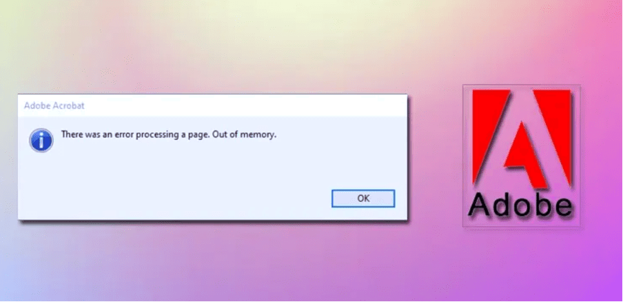Adobe Acrobat "Out of Memory" Error