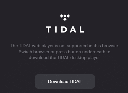 Tidal web player is not supported in this browser error