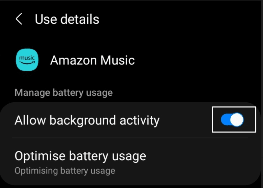 Let the Amazon Music app run in the background without any restrictions on android device to fix Amazon Music keeps stopping, not working, connecting, or playing songs