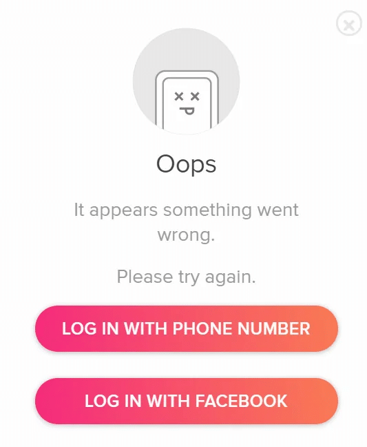 Tinder ‘Oops! It appears something went wrong. Please try again later.’ error